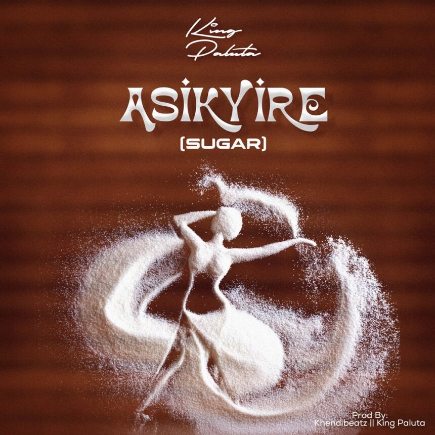 King Paluta Asikyire (Sugar)
