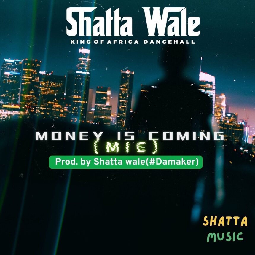 Shatta Wale Money Is Coming
