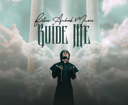 Father Ankrah Music Guide Me