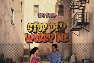 Jay Bahd Stop Dey Worry Me