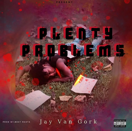 Jay Van Gork Plenty Problems