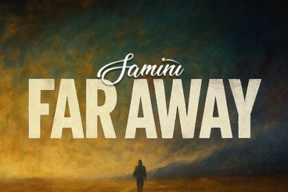 Samini Far Away