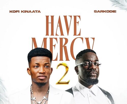 Kofi Kinaata Have Mercy 2