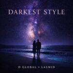 D Global & Lasmid Darkest Style