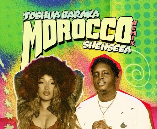 Joshua Baraka, Shenseea & Axon Morocco (Remix)