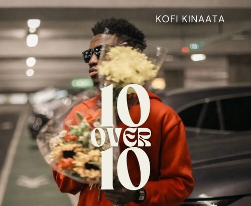 Kofi Kinaata 10 Over 10