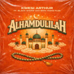 Kwesi Arthur Alhamdulillah