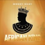 Wendy Shay African King