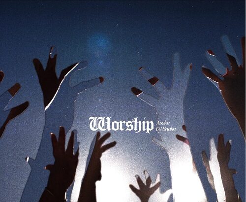 Asake & DJ Snake WORSHIP