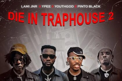 Lami Jnr DIE IN TRAPHOUSE 2