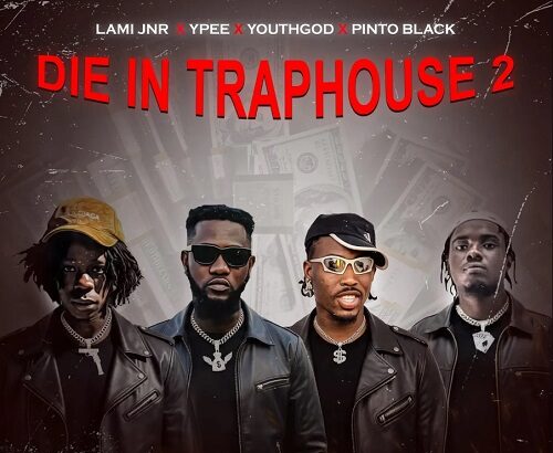 Lami Jnr DIE IN TRAPHOUSE 2